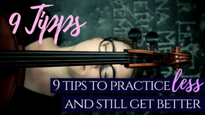 9 tips to practice less and still get better